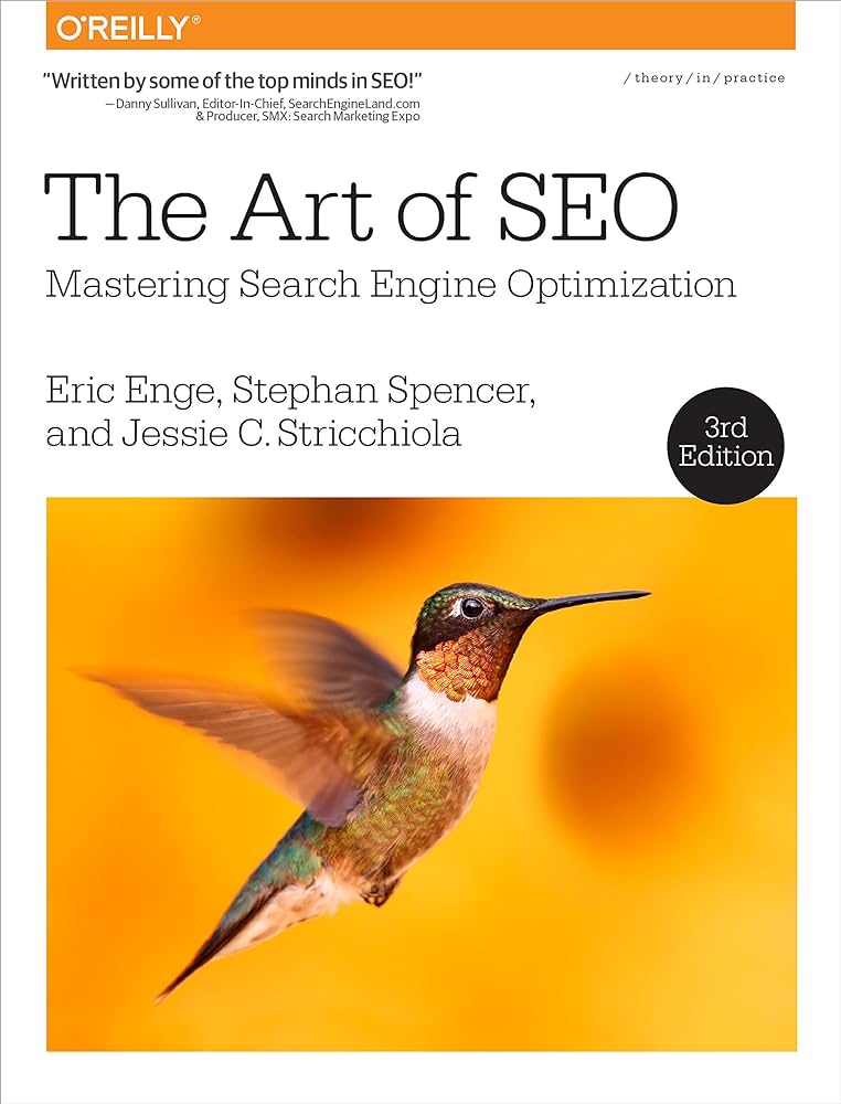 "The Art of SEO" by Eric Enge, Stephan Spencer, and Jessie C. Stricchiola